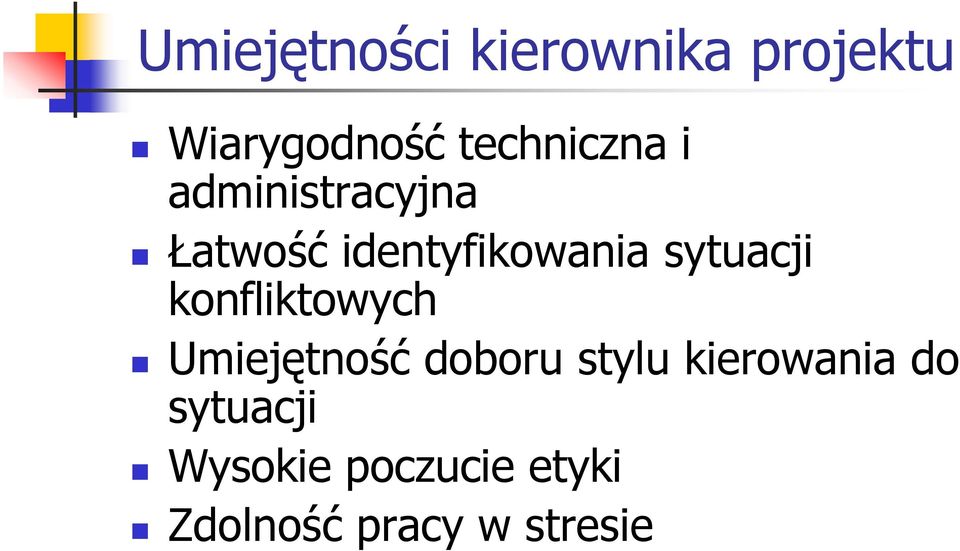 sytuacji konfliktowych Umiejętność doboru stylu