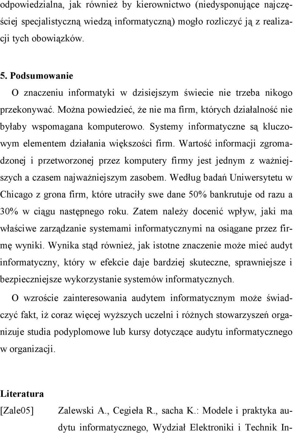 Systemy informatyczne są kluczowym elementem działania większości firm.