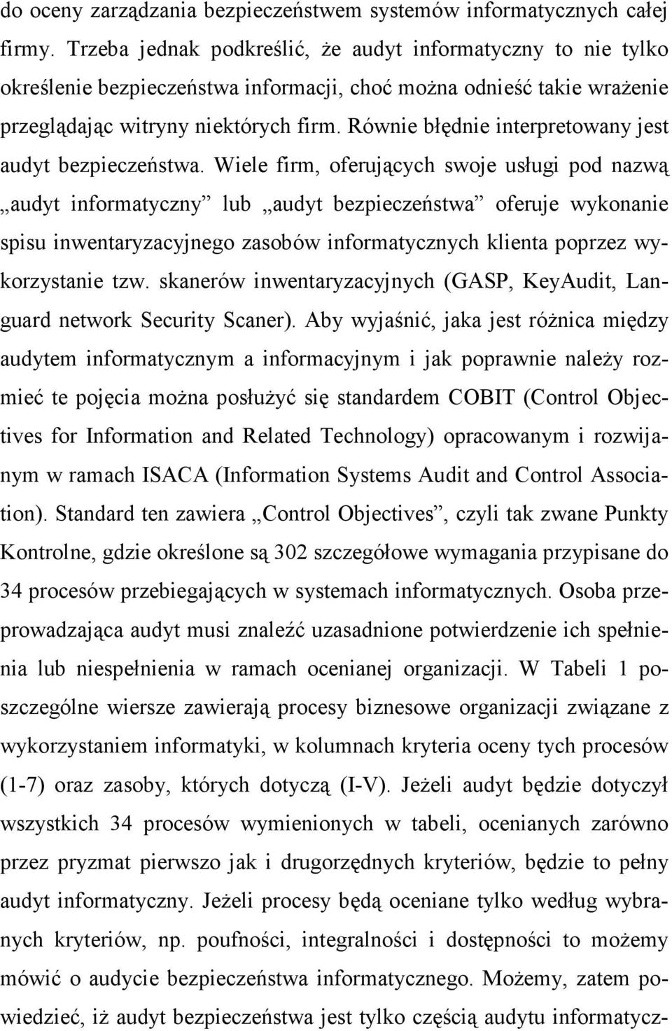 Równie błędnie interpretowany jest audyt bezpieczeństwa.