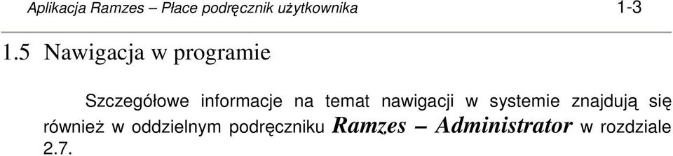 temat nawigacji w systemie znajdują się równieŝ w