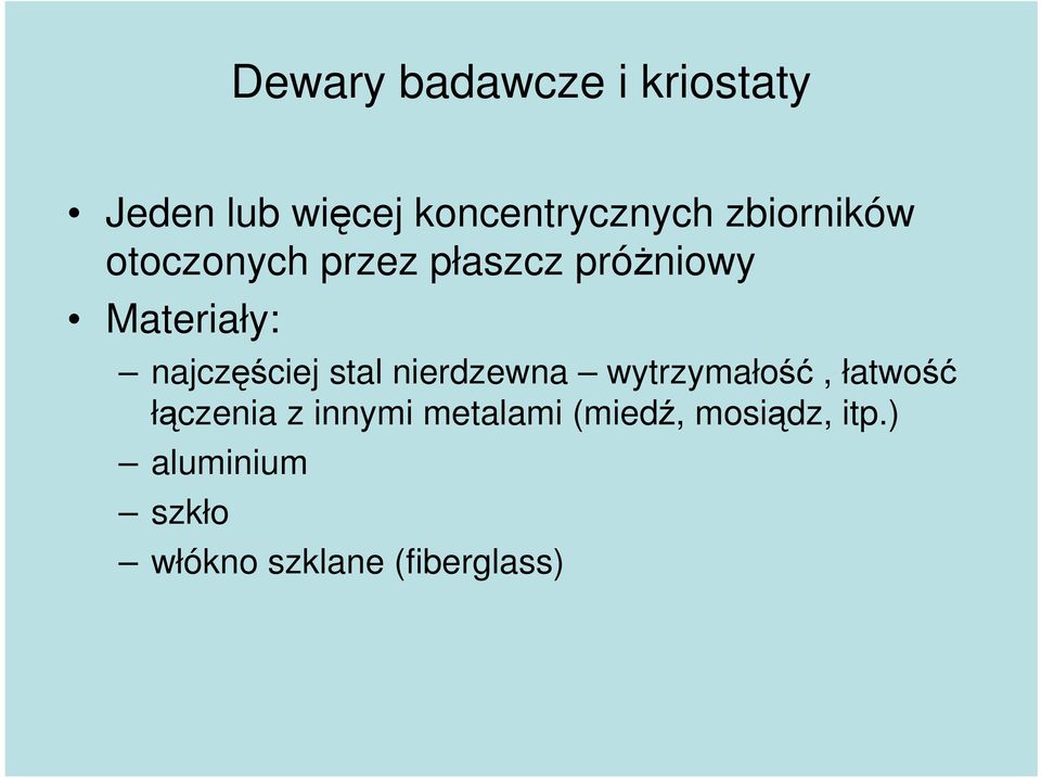 najczęściej stal nierdzewna wytrzymałość, łatwość łączenia z