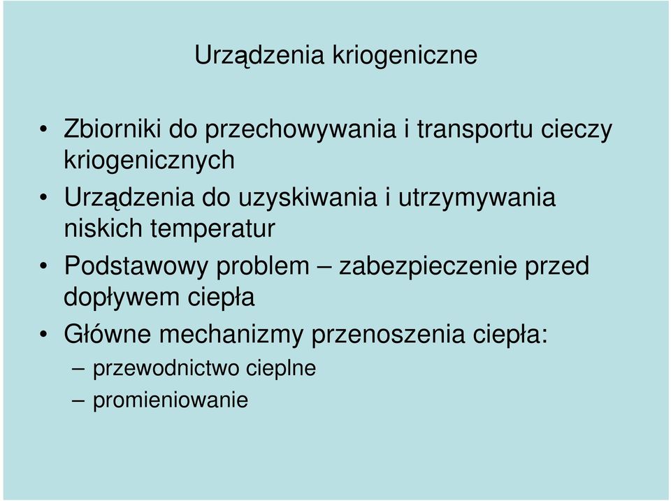 niskich temperatur Podstawowy problem zabezpieczenie przed dopływem