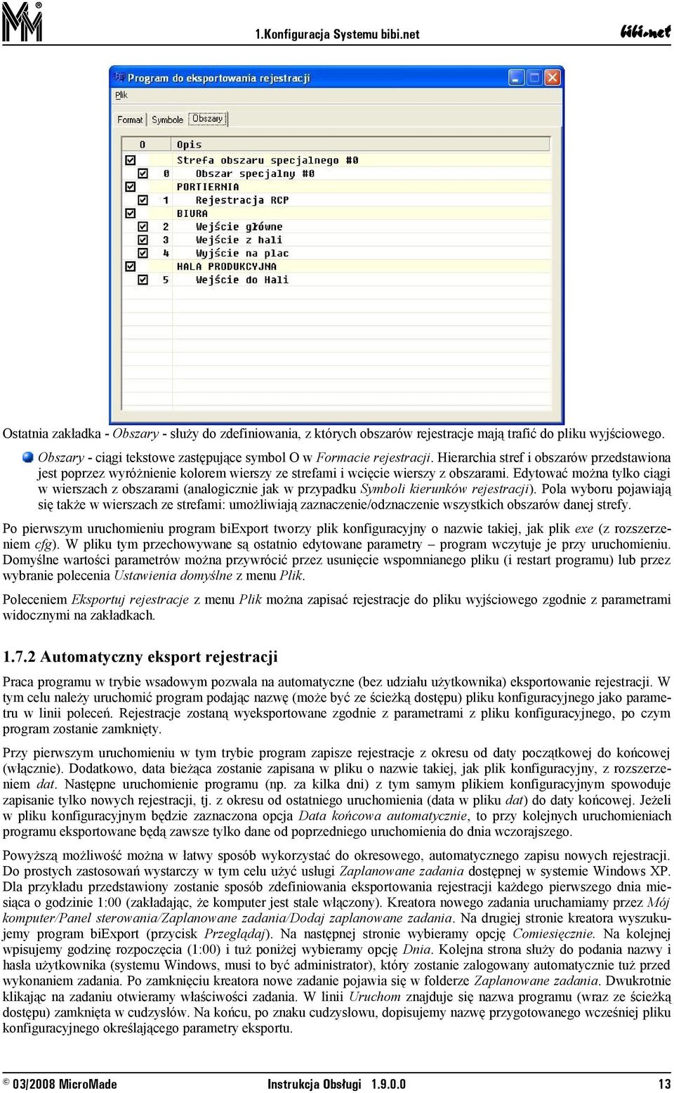 Edytować można tylko ciągi w wierszach z obszarami (analogicznie jak w przypadku Symboli kierunków rejestracji).