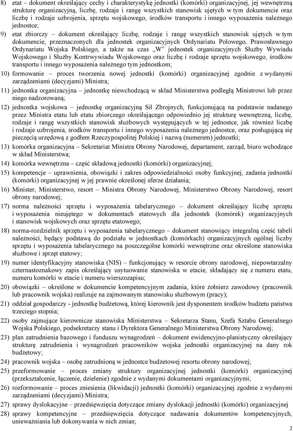 ujętych w tym dokumencie, przeznaczonych dla jednostek organizacyjnych Ordynariatu Polowego, Prawosławnego Ordynariatu Wojska Polskiego, a także na czas W jednostek organizacyjnych Służby Wywiadu