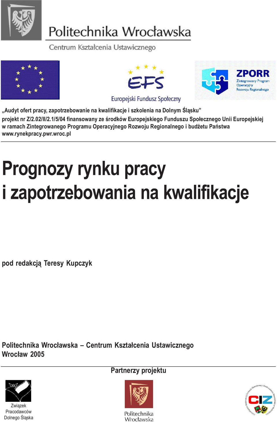 Operacyjnego Rozwoju Regionalnego i bud etu Pañstwa www.rynekpracy.pwr.wroc.