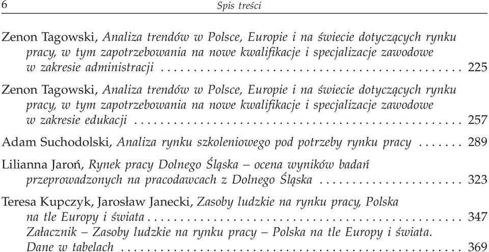 ................................................. 257 Adam Suchodolski, Analiza rynku szkoleniowego pod potrzeby rynku pracy.