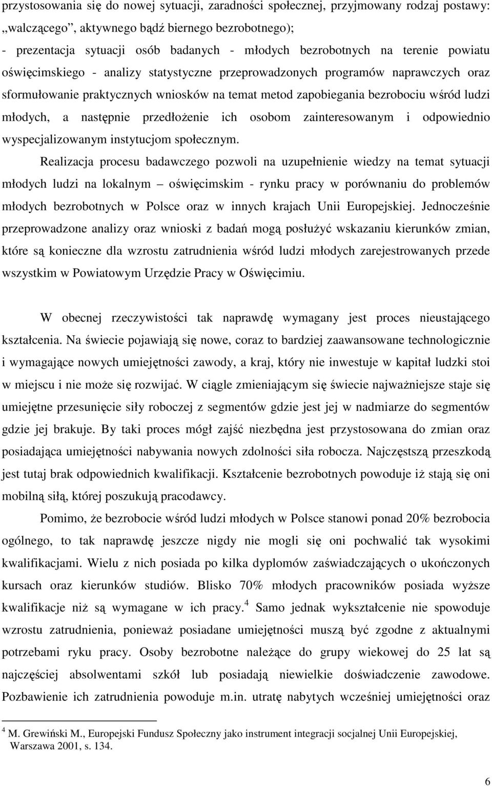 następnie przedłoŝenie ich osobom zainteresowanym i odpowiednio wyspecjalizowanym instytucjom społecznym.