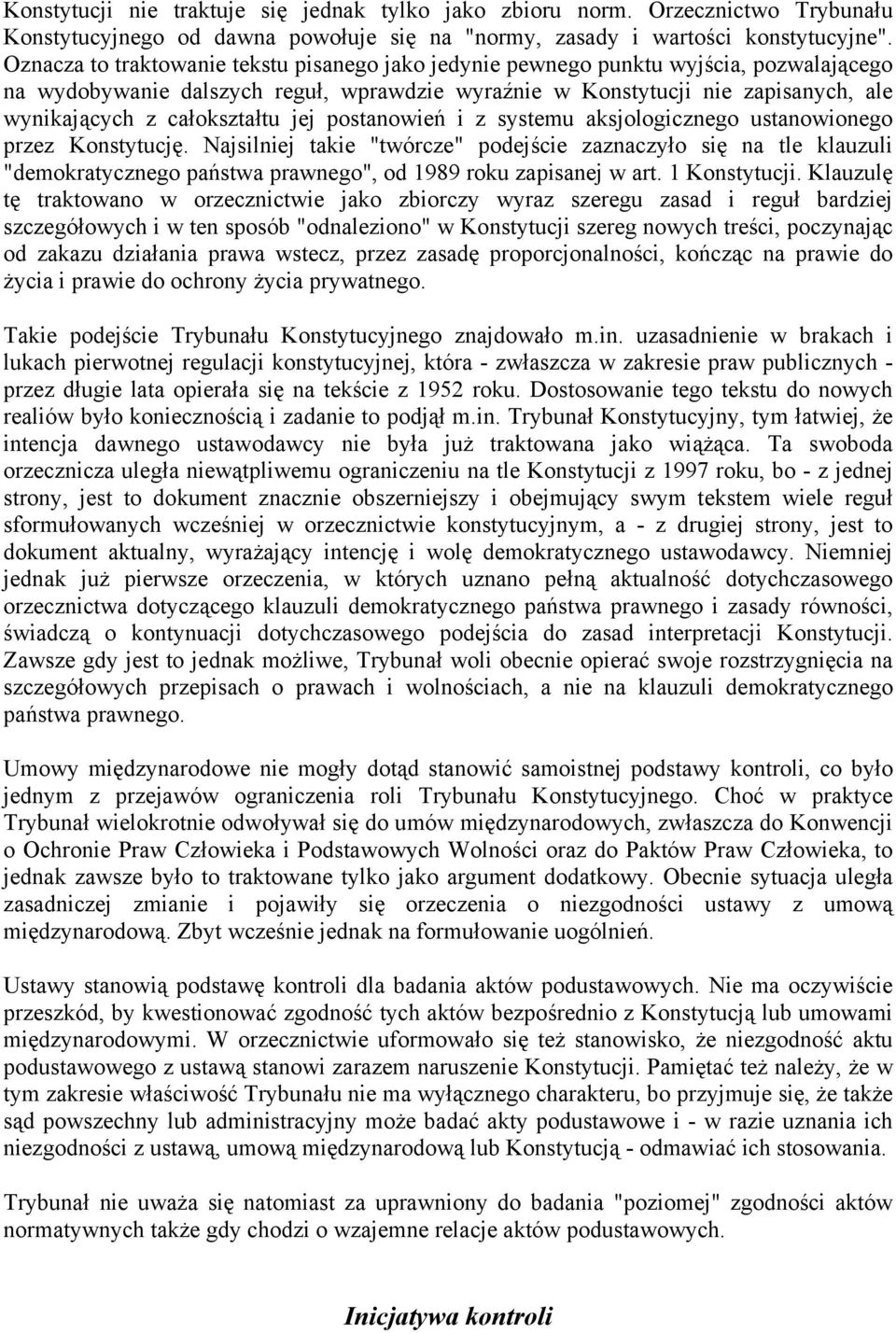 całokształtu jej postanowień i z systemu aksjologicznego ustanowionego przez Konstytucję.