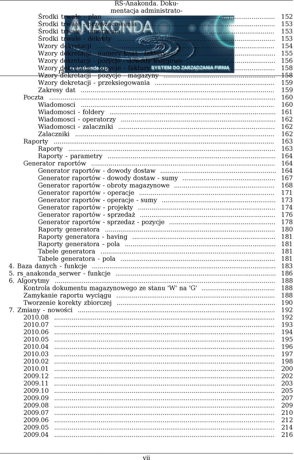 .. 158 Wzory dekretacji - przeksiegowania... 159 Zakresy dat... 159 Poczta... 160 Wiadomosci... 160 Wiadomosci - foldery... 161 Wiadomosci - operatorzy... 162 Wiadomosci - zalaczniki... 162 Zalaczniki.