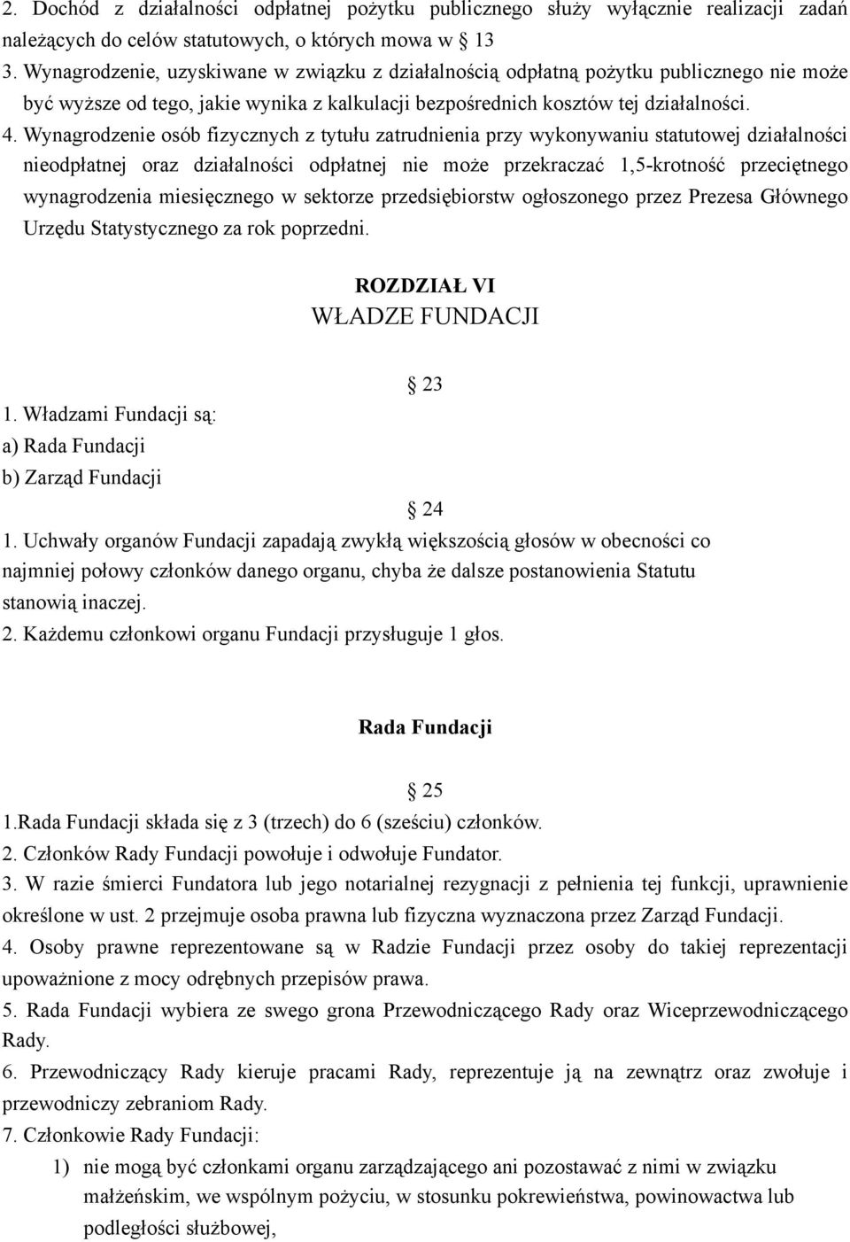 Wynagrodzenie osób fizycznych z tytułu zatrudnienia przy wykonywaniu statutowej działalności nieodpłatnej oraz działalności odpłatnej nie może przekraczać 1,5-krotność przeciętnego wynagrodzenia