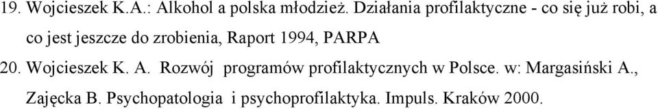 zrobienia, Raport 1994, PARPA 20. Wojcieszek K. A.