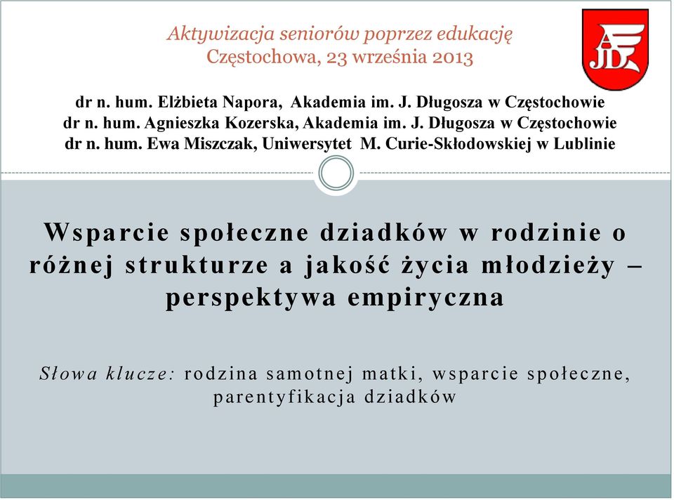Curie-Skłodowskiej w Lublinie Wsparcie społeczne dziadków w rodzinie o różnej strukturze a jakość życia młodzieży