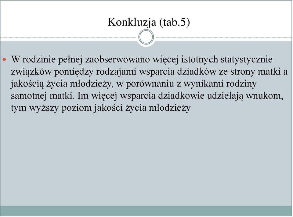 pomiędzy rodzajami wsparcia dziadków ze strony matki a jakością życia