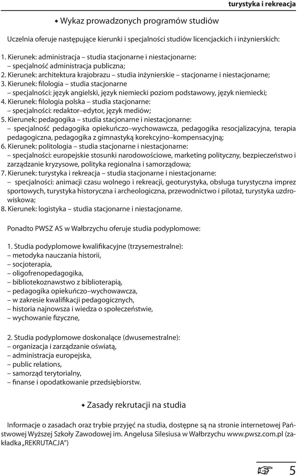 Kierunek: filologia studia stacjonarne specjalności: język angielski, język niemiecki poziom podstawowy, język niemiecki; 4.