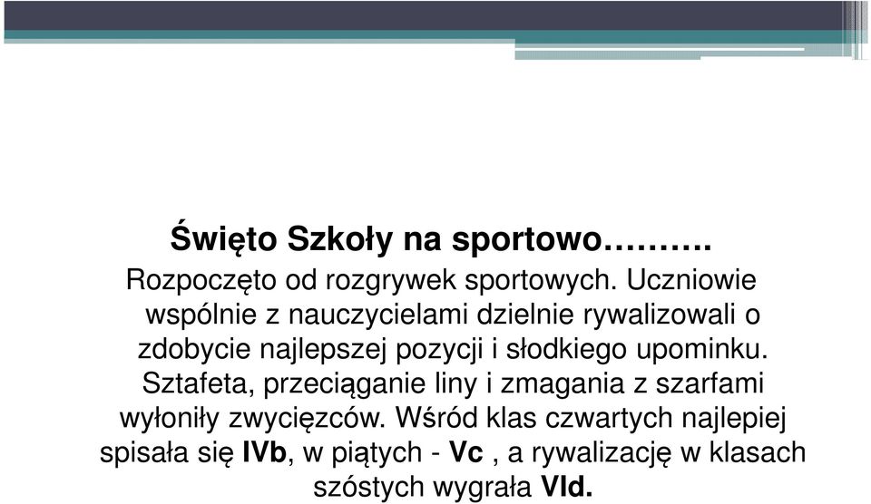 i słodkiego upominku.