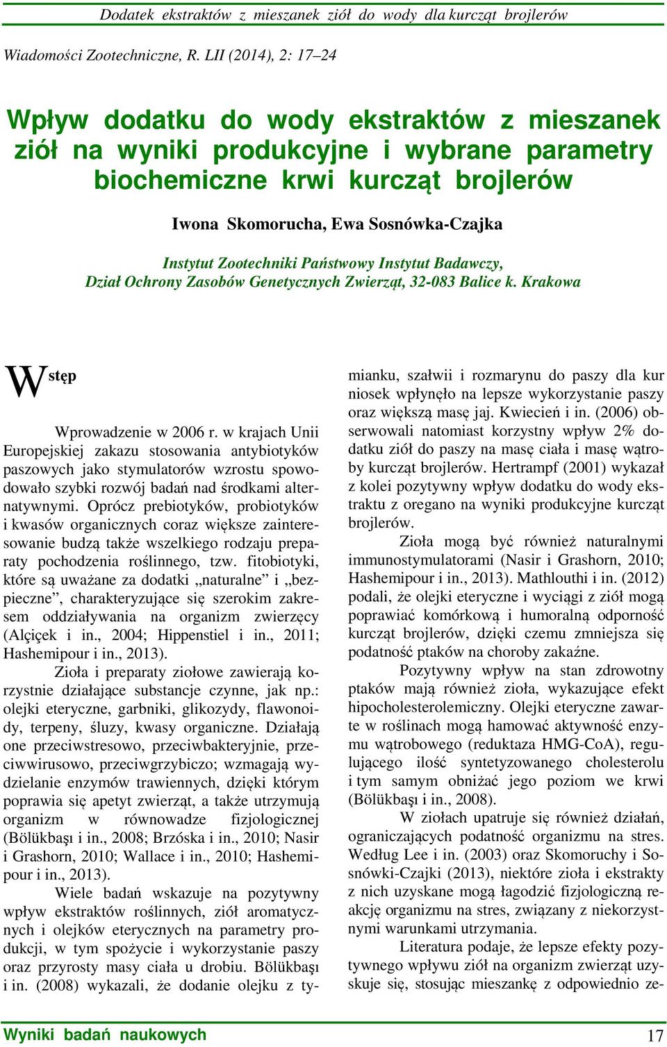 Zootechniki Państwowy Instytut Badawczy, Dział Ochrony Zasobów Genetycznych Zwierząt, 32-083 Balice k. Krakowa W stęp Wprowadzenie w 2006 r.