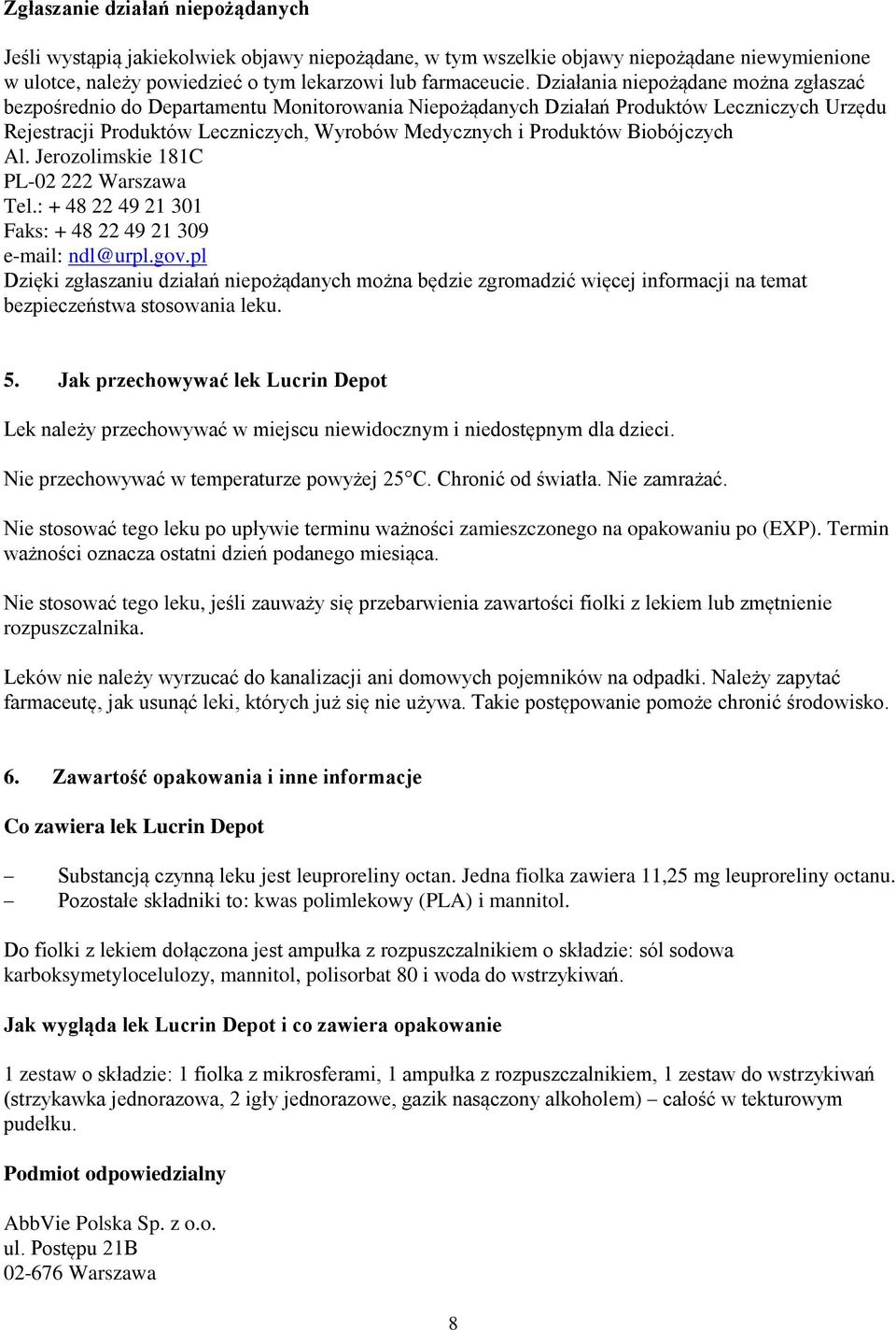 Biobójczych Al. Jerozolimskie 181C PL-02 222 Warszawa Tel.: + 48 22 49 21 301 Faks: + 48 22 49 21 309 e-mail: ndl@urpl.gov.