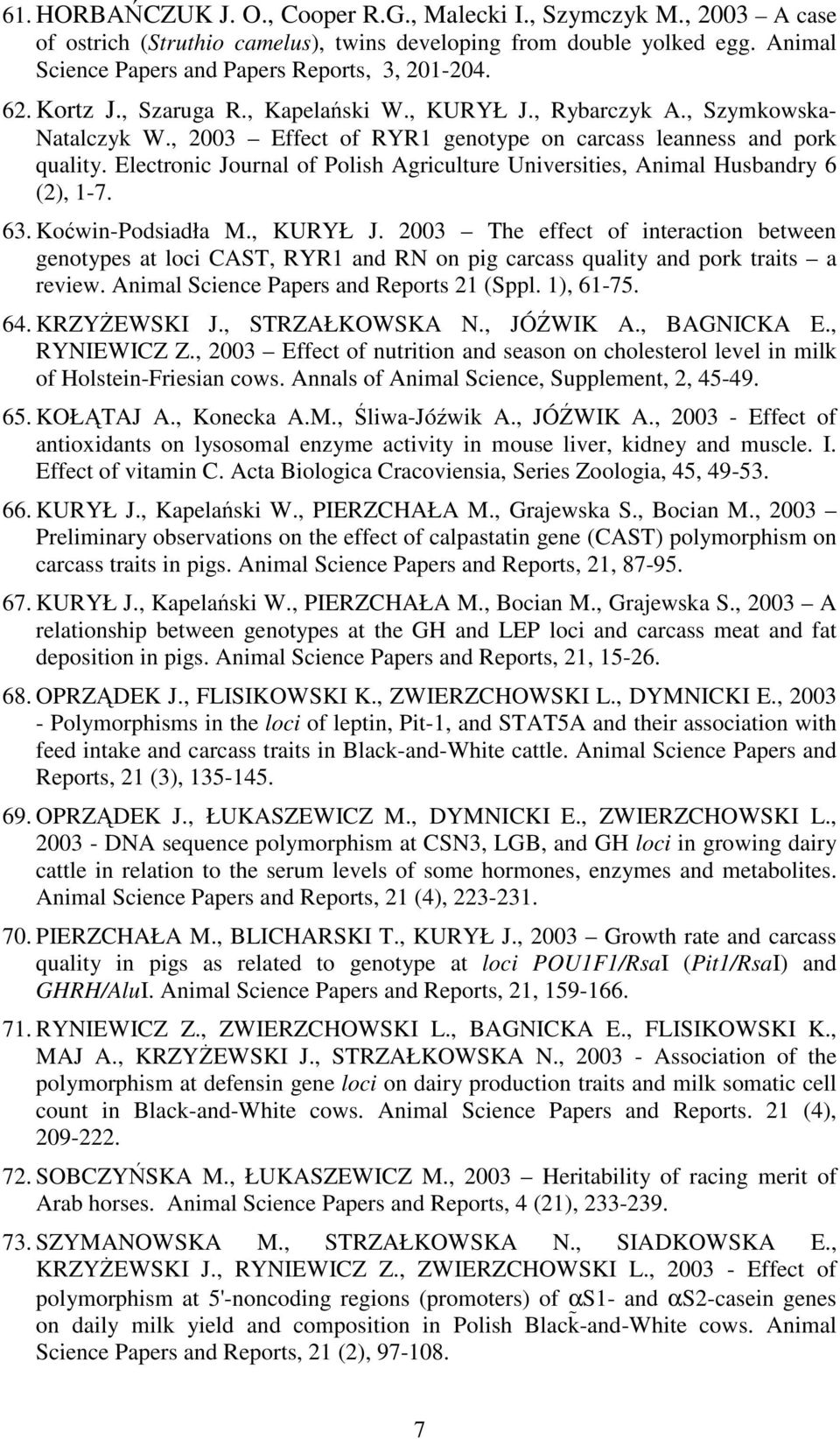 Electronic Journal of Polish Agriculture Universities, Animal Husbandry 6 (2), 1-7. 63. Koćwin-Podsiadła M., KURYŁ J.