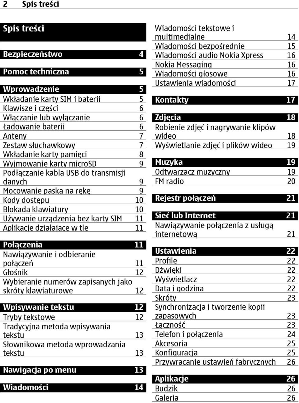 karty SIM 11 Aplikacje działające w tle 11 Połączenia 11 Nawiązywanie i odbieranie połączeń 11 Głośnik 12 Wybieranie numerów zapisanych jako skróty klawiaturowe 12 Wpisywanie tekstu 12 Tryby tekstowe