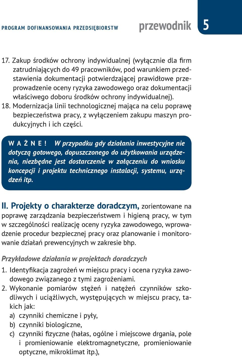 oraz dokumentacji właściwego doboru środków ochrony indywidualnej). 18.