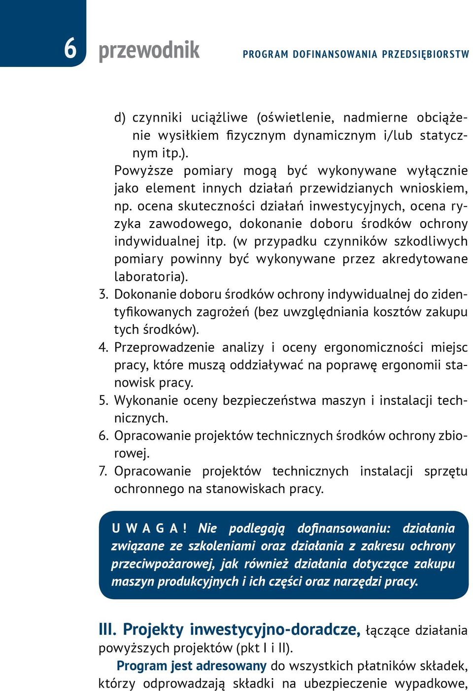 (w przypadku czynników szkodliwych pomiary powinny być wykonywane przez akredytowane laboratoria). 3.