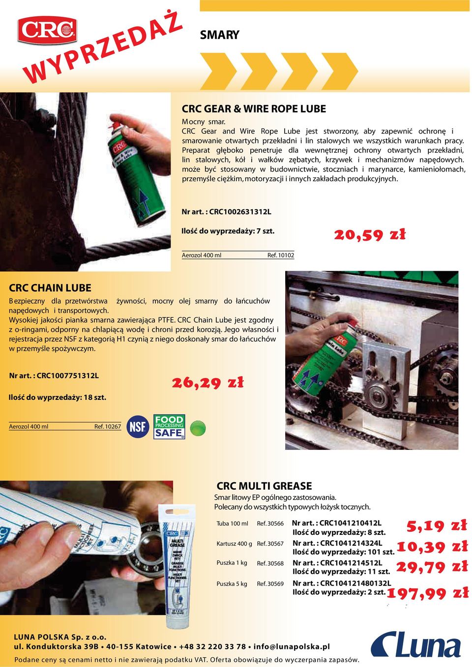 może być stosowany w budownictwie, stoczniach i marynarce, kamieniołomach, przemyśle ciężkim, motoryzacji i innych zakładach produkcyjnych. Nr art. : CRC1002631312L Ilość do wyprzedaży: 7 szt.