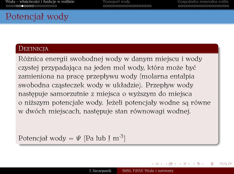 układzie). Przepływ wody następuje samorzutnie z miejsca o wyższym do miejsca o niższym potencjale wody.