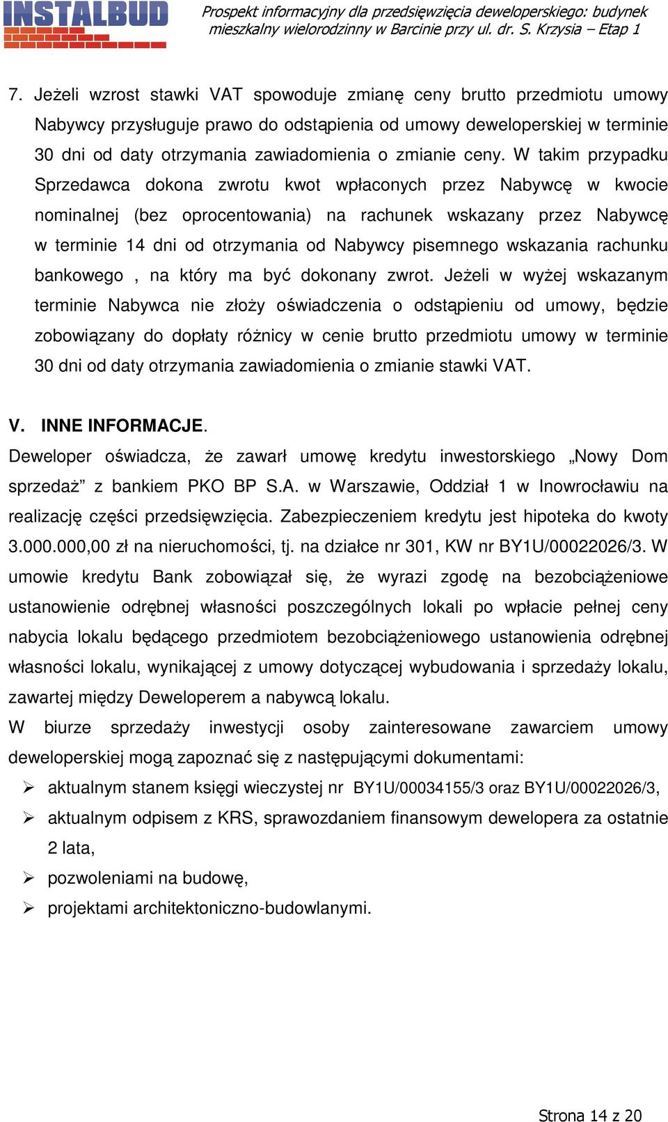 pisemnego wskazania rachunku bankowego, na który ma być dokonany zwrot.