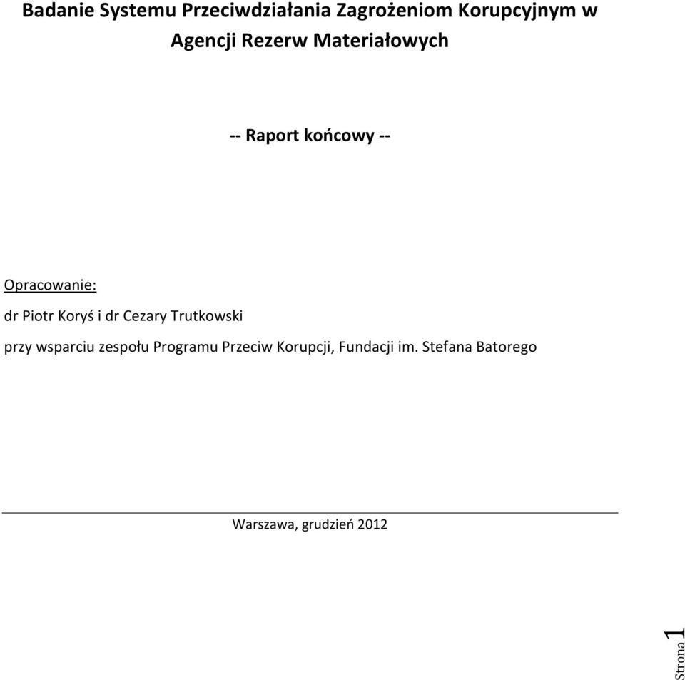 Piotr Koryś i dr Cezary Trutkowski przy wsparciu zespołu Programu