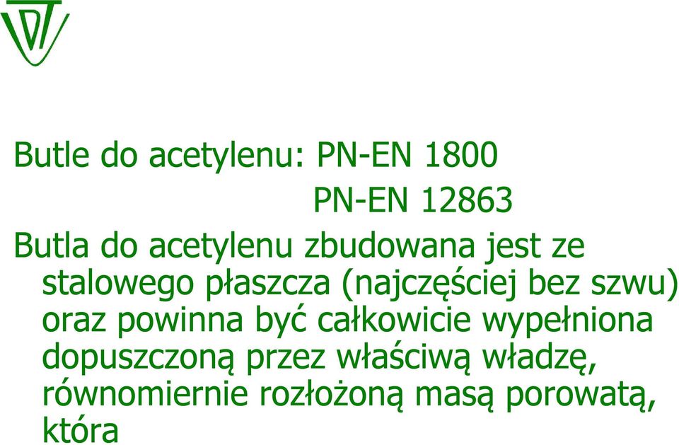 bez szwu) oraz powinna być całkowicie wypełniona