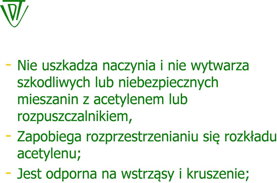 rozpuszczalnikiem, - Zapobiega rozprzestrzenianiu