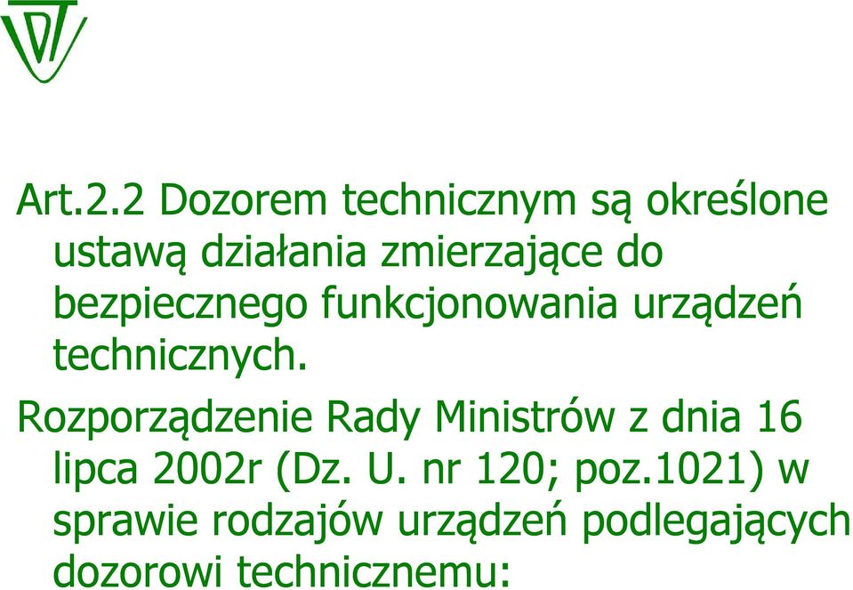 bezpiecznego funkcjonowania urządzeń technicznych.