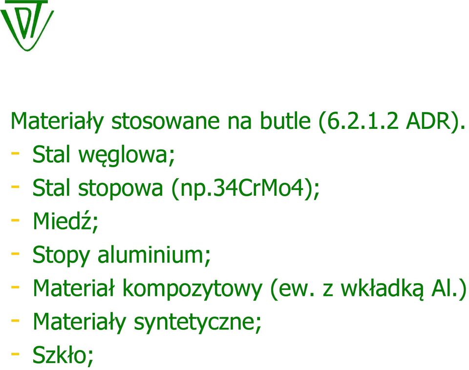 34crmo4); - Miedź; - Stopy aluminium; - Materiał