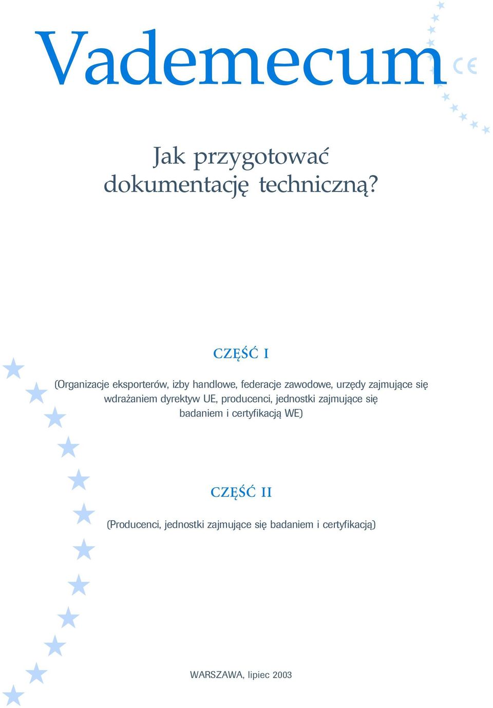 zajmujące się wdrażaniem dyrektyw UE, producenci, jednostki zajmujące się