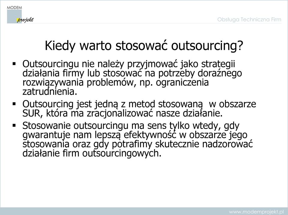 problemów, np. ograniczenia zatrudnienia.