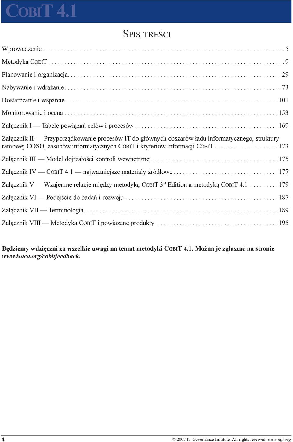 ..169 Załącznik II Przyporządkowanie procesów IT do głównych obszarów ładu informatycznego, struktury ramowej COSO, zasobów informatycznych CobiT i kryteriów informacji CobiT.