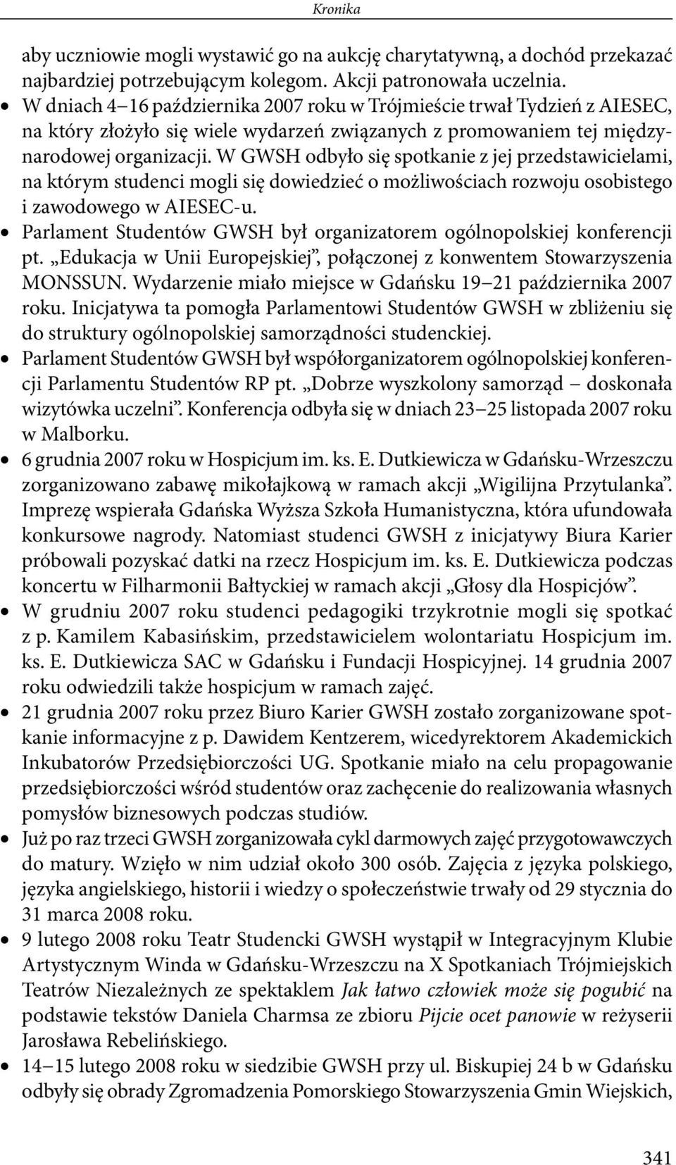 W GWSH odbyło się spotkanie z jej przedstawicielami, na którym studenci mogli się dowiedzieć o możliwościach rozwoju osobistego i zawodowego w AIESEC-u.