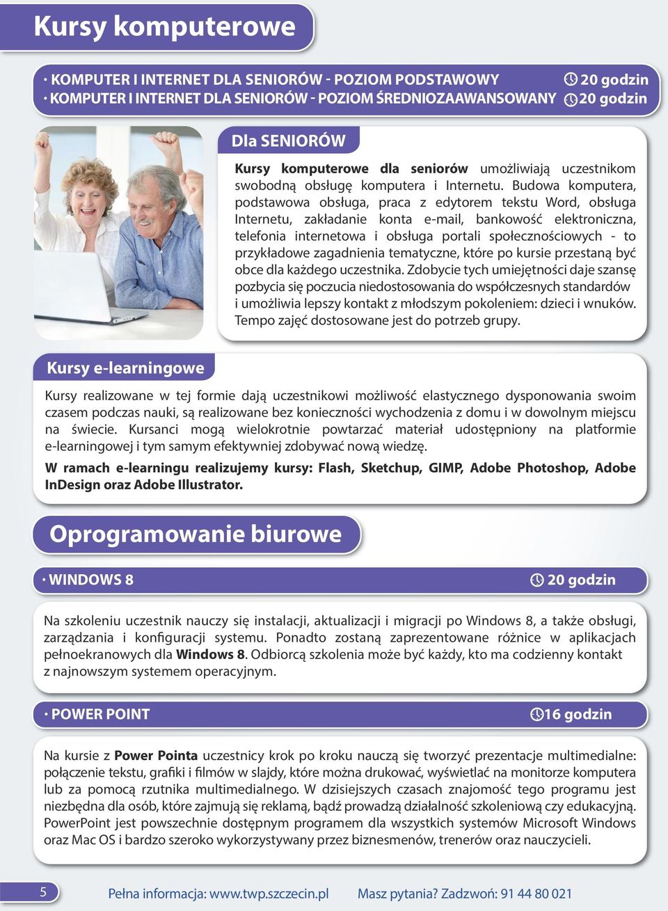 Budowa komputera, podstawowa obsługa, praca z edytorem tekstu Word, obsługa Internetu, zakładanie konta e-mail, bankowość elektroniczna, telefonia internetowa i obsługa portali społecznościowych - to