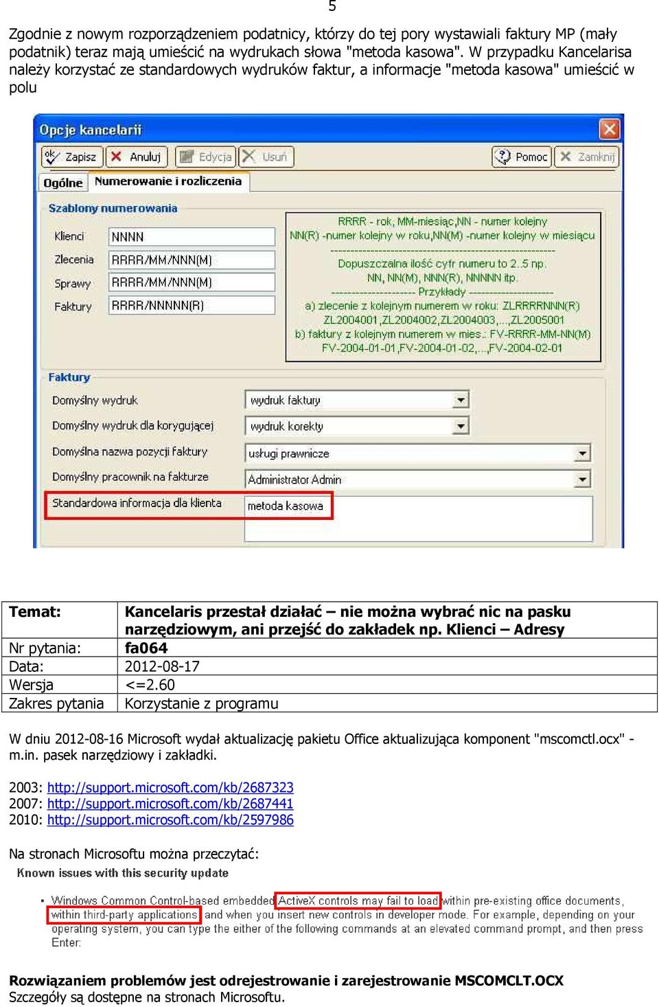 narzędziowym, ani przejść do zakładek np. Klienci Adresy Nr pytania: fa064 Data: 2012-08-17 Wersja <=2.