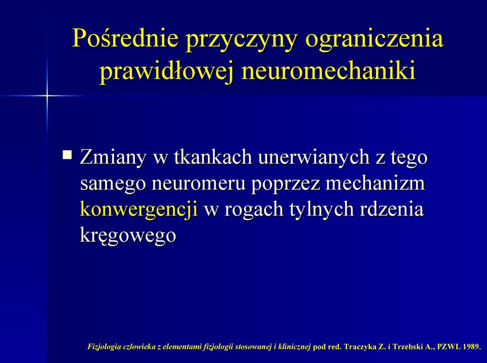 konwergencji w rogach tylnych rdzenia kręgowego Fizjologia człowieka z