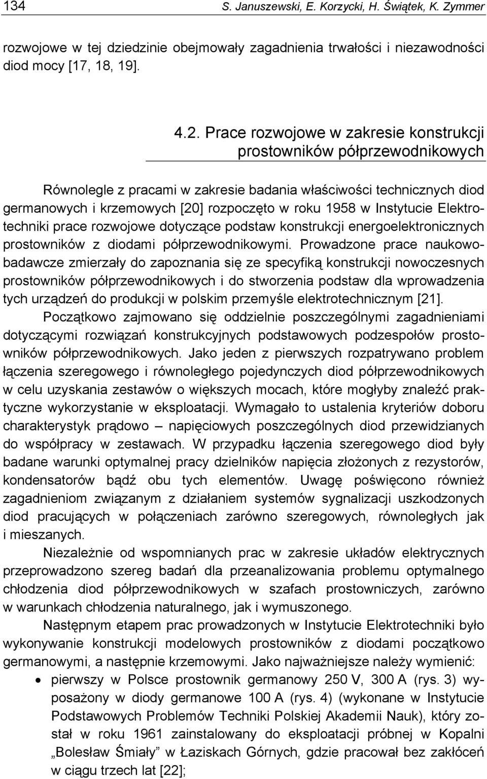 Instytucie Elektrotechniki prace rozwojowe dotyczące podstaw konstrukcji energoelektronicznych prostowników z diodami półprzewodnikowymi.