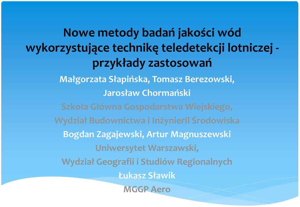 Gospodarstwa Wiejskiego, Wydział Budownictwa i Inżynierii Środowiska Bogdan Zagajewski,