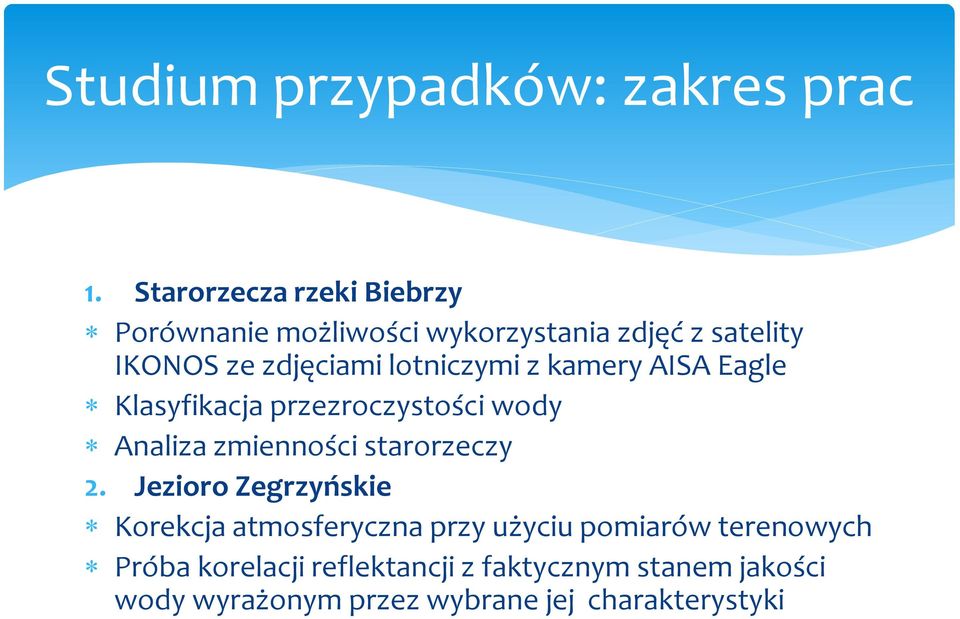 lotniczymi z kamery AISA Eagle Klasyfikacja przezroczystości wody Analiza zmienności starorzeczy 2.