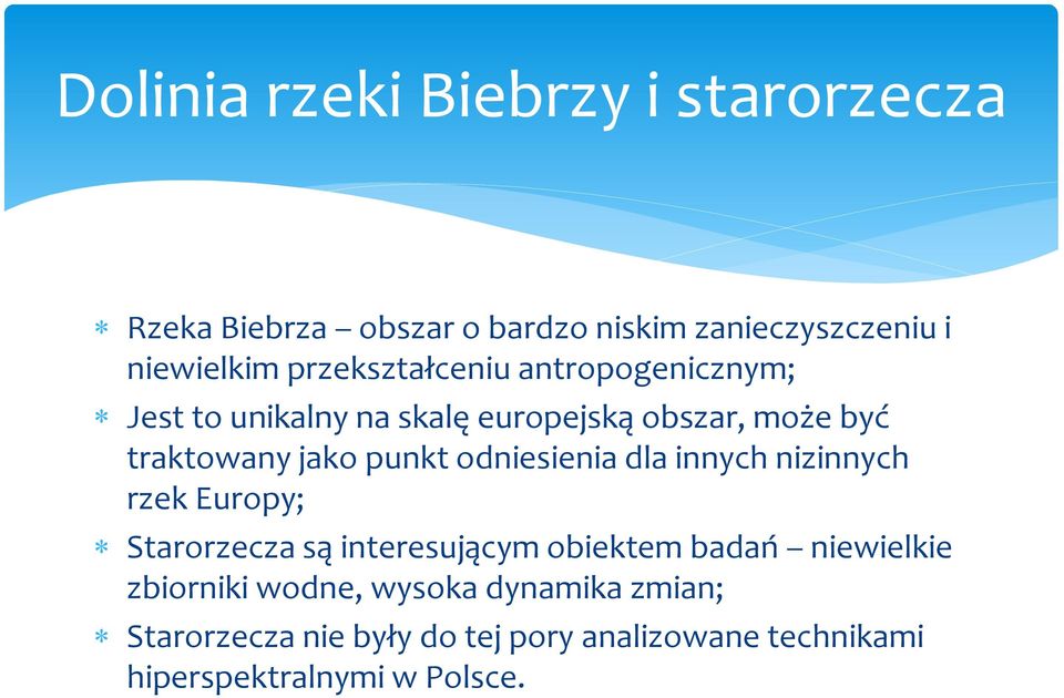 odniesienia dla innych nizinnych rzek Europy; Starorzecza są interesującym obiektem badań niewielkie