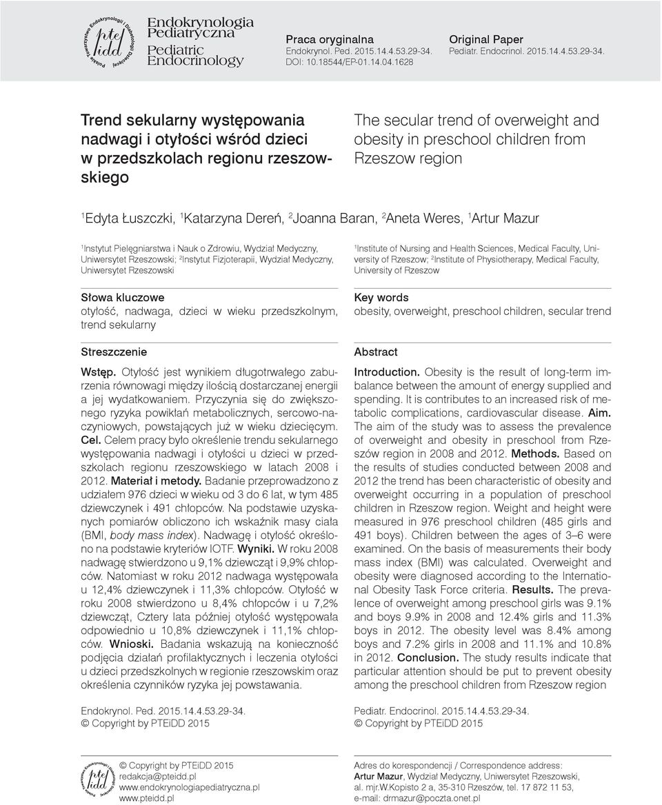 Trend sekularny występowania nadwagi i otyłości wśród dzieci w przedszkolach regionu rzeszowskiego The secular trend of overweight and obesity in preschool children from Rzeszow region 1 Edyta