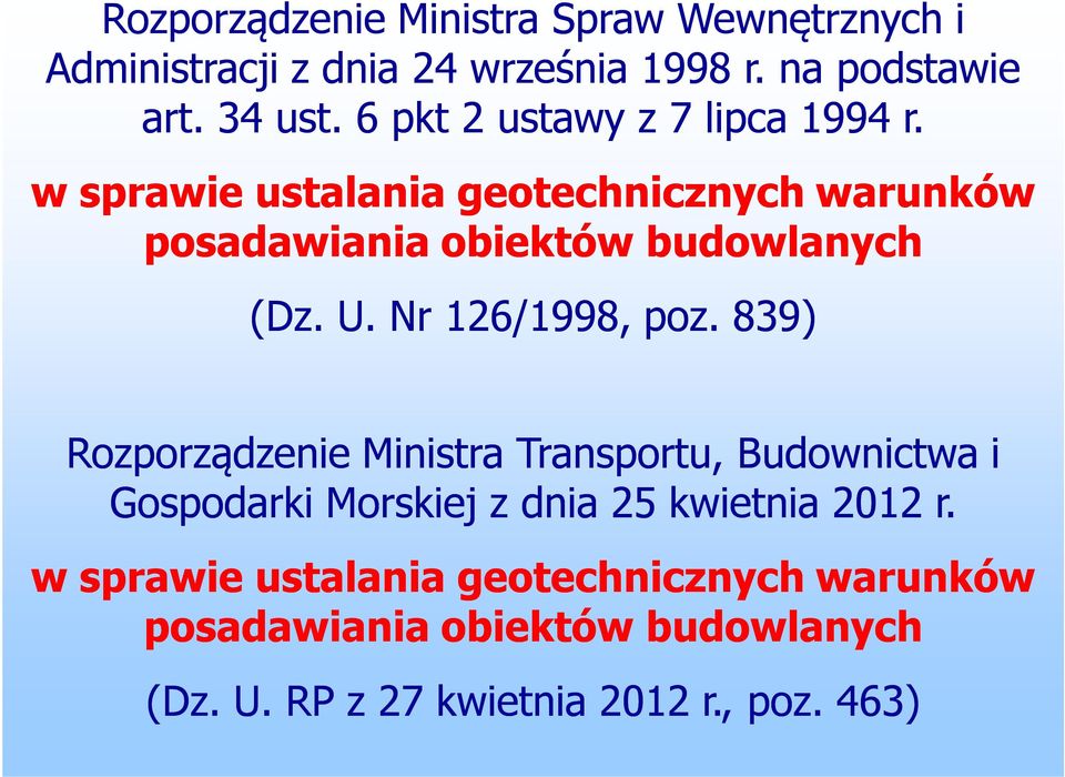 Nr 126/1998, poz. 839) Rozporządzenie Ministra Transportu, Budownictwa i Gospodarki Morskiej z dnia 25 kwietnia 2012 r.