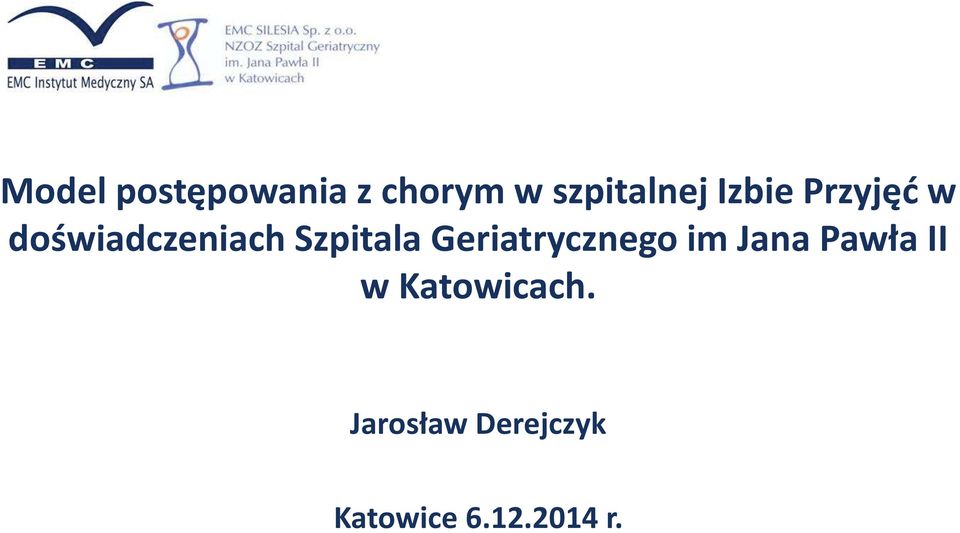 Geriatrycznego im Jana Pawła II w Katowicach.