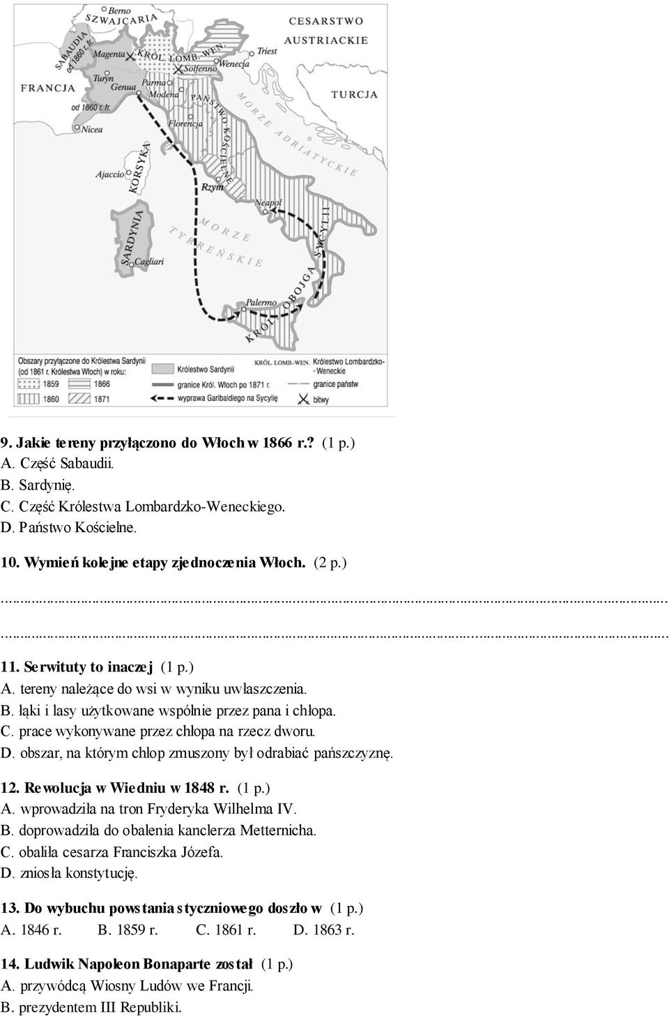 obszar, na którym chłop zmuszony był odrabiać pańszczyznę. 12. Rewolucja w Wiedniu w 1848 r. (1 p.) A. wprowadziła na tron Fryderyka Wilhelma IV. B. doprowadziła do obalenia kanclerza Metternicha. C.