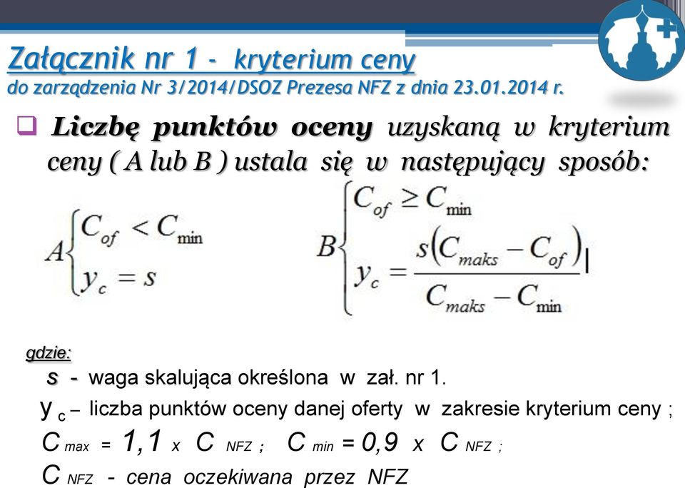 gdzie: s - waga skalująca określona w zał. nr.