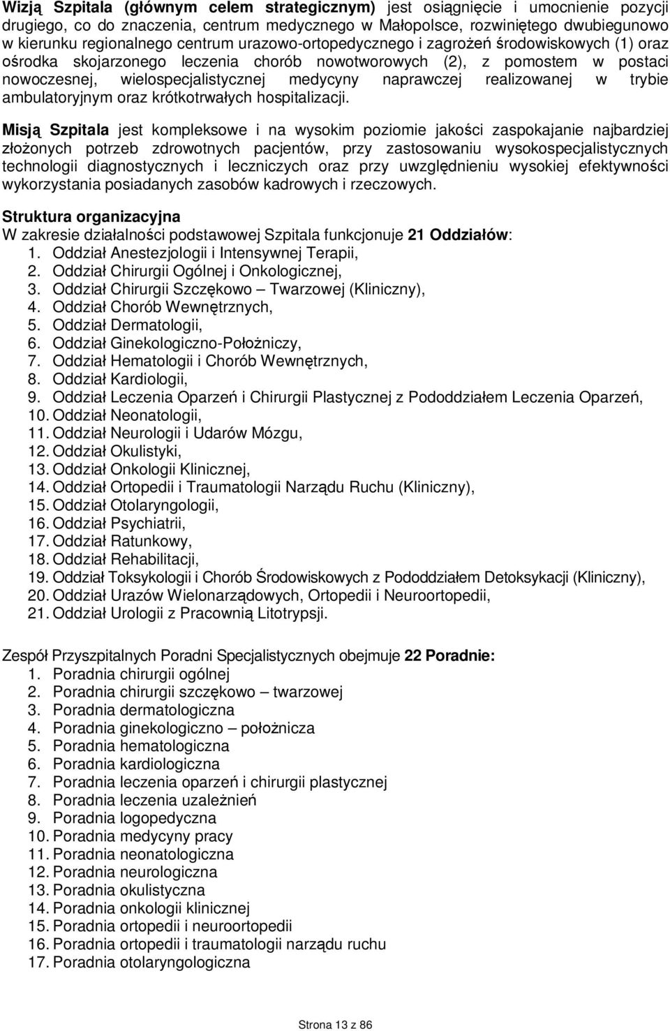 realizowanej w trybie ambulatoryjnym oraz krótkotrwałych hospitalizacji.